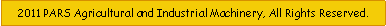 Text Box: 2011 PARS Agricultural and Industrial Machinery, All Rights Reserved.